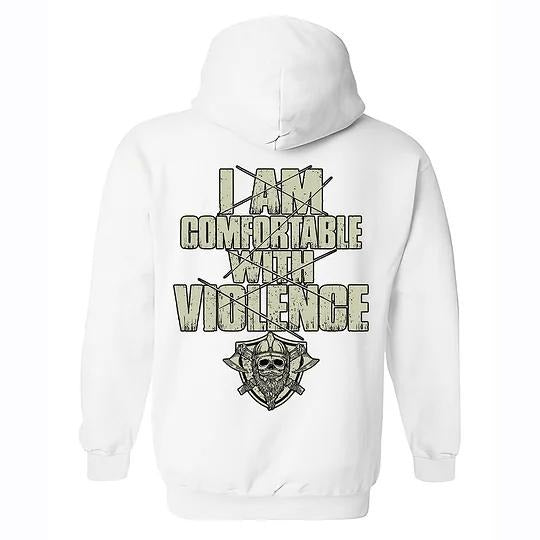 I Am Comfortable With Violence T-Shirt / Sweatshirt / Hoodie