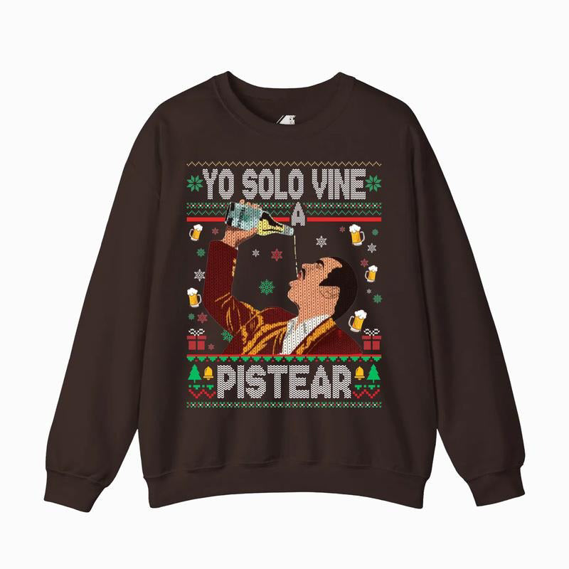Yo Solo Vine A Pistear Christmas Funny Fiesta Drinking Holiday T-Shirt / Sweatshirt / Hoodie