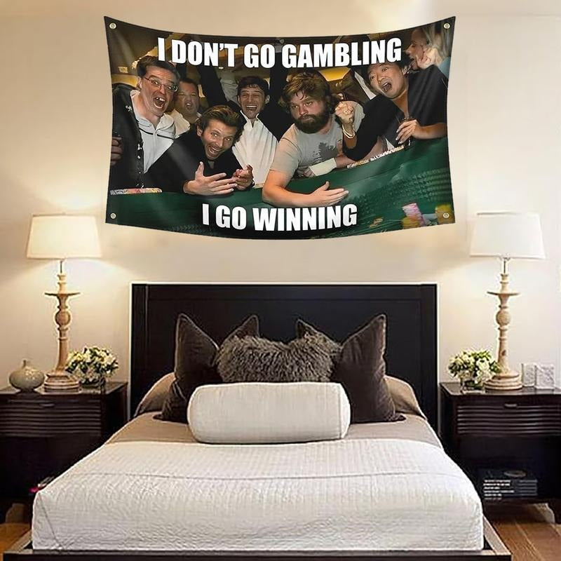 Hangover Flag Solgan I DON'T GO GAMBLING I GO WINNING