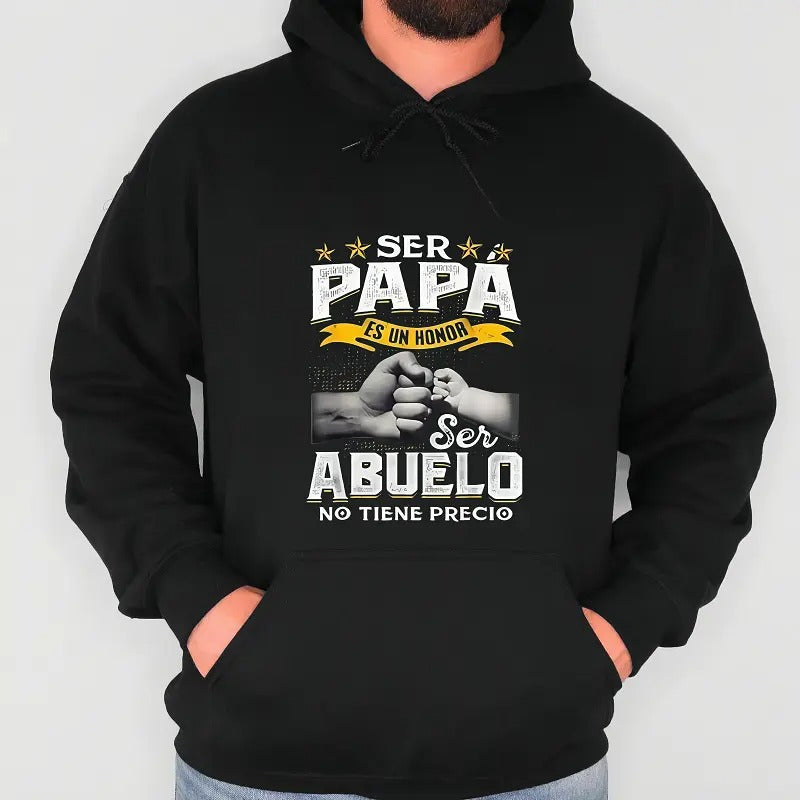 Ser Papa Es Un Honor Ser Abuelo No Tiene Precio Funny Gift For Grandfather T-Shirt / Sweatshirt / Hoodie