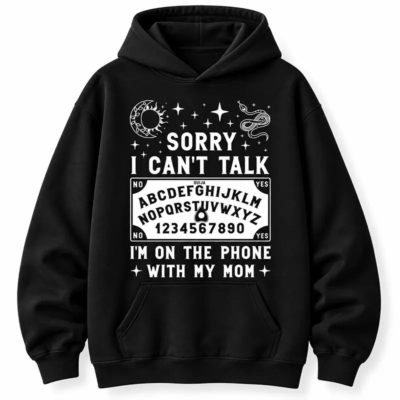 Sorry I Can’t Talk I’m Calling Mom T-Shirt / Sweatshirt / Hoodie