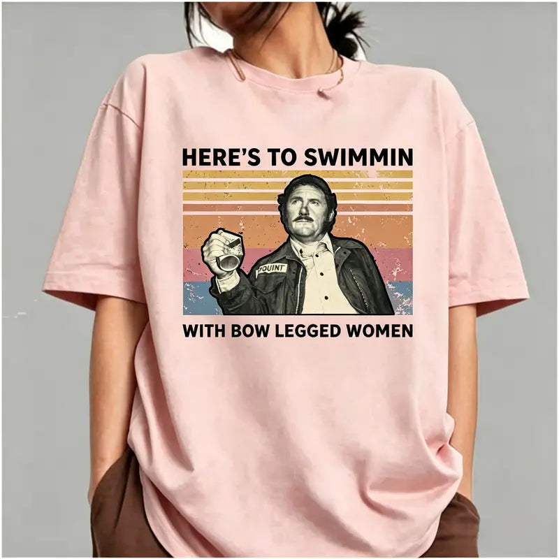 Here's To Swimmin' With Bow Legged Women Vintage Funny Quote T-Shirt / Sweatshirt / Hoodie