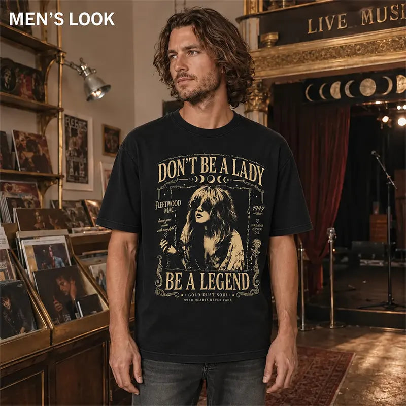 Don't Be A Lady Be A Legend T-Shirt / Sweatshirt / Hoodie