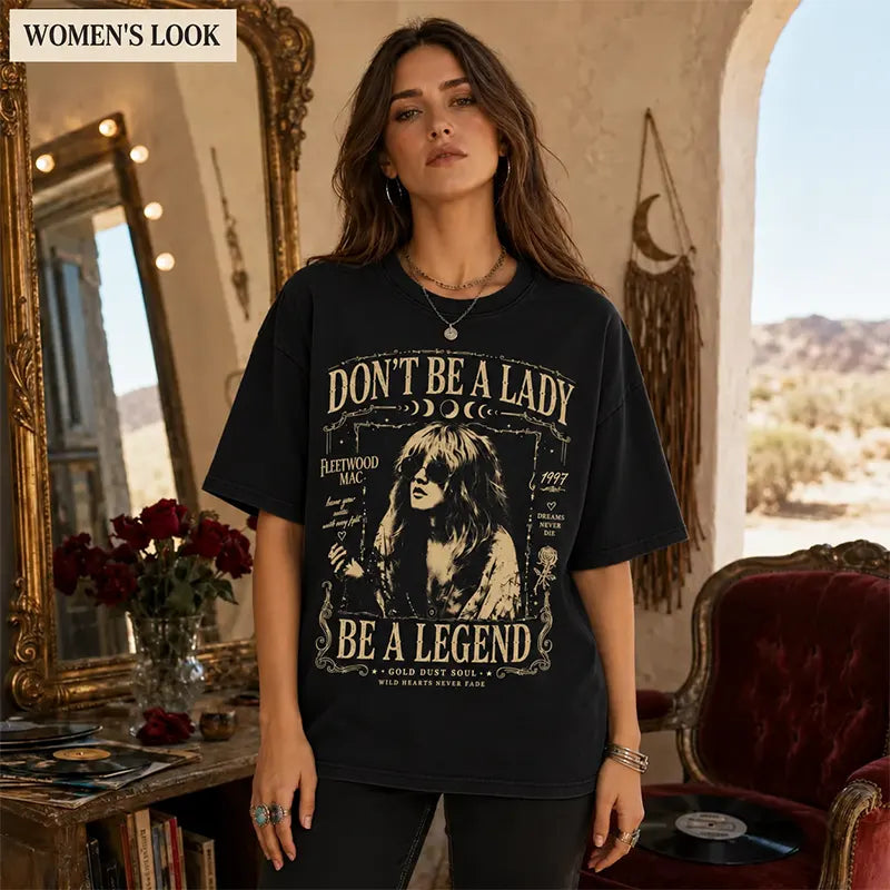 Don't Be A Lady Be A Legend T-Shirt / Sweatshirt / Hoodie