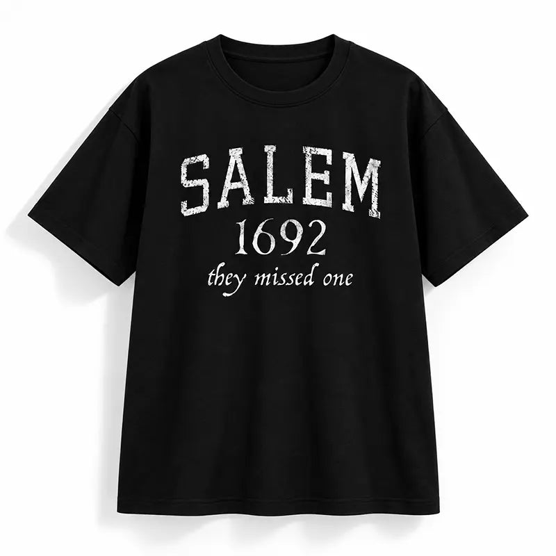 Salem 1692 They Missed One T-Shirt / Sweatshirt / Hoodie