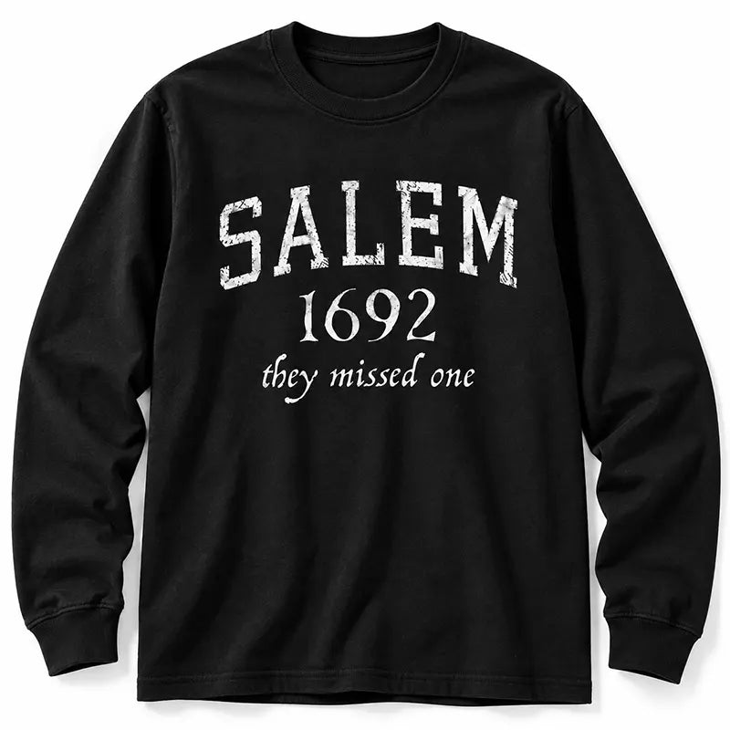 Salem 1692 They Missed One T-Shirt / Sweatshirt / Hoodie