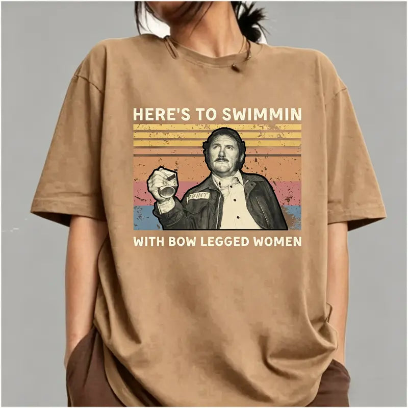 Here's To Swimmin' With Bow Legged Women Vintage Funny Quote T-Shirt / Sweatshirt / Hoodie