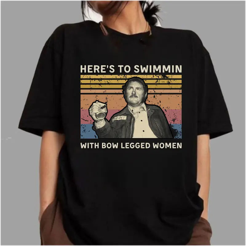 Here's To Swimmin' With Bow Legged Women Vintage Funny Quote T-Shirt / Sweatshirt / Hoodie