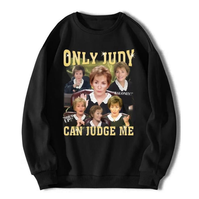 Only Judy Can Judge Me Courtroom Celebrity T-Shirt / Sweatshirt / Hoodie