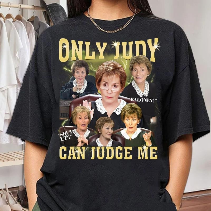Only Judy Can Judge Me Courtroom Celebrity T-Shirt / Sweatshirt / Hoodie