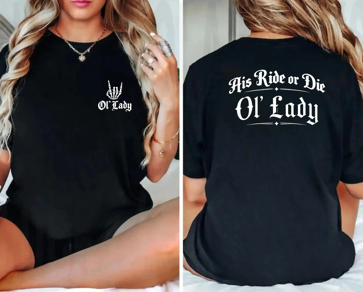 His Ride Or Die Ol’ Lady Biker T-Shirt / Sweatshirt / Hoodie