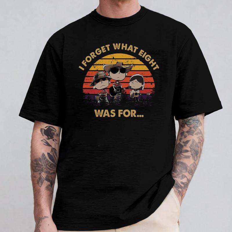 I Forget What Eight Was For Funny Cowboy Band Music Graphic T-Shirt / Sweatshirt / Hoodie