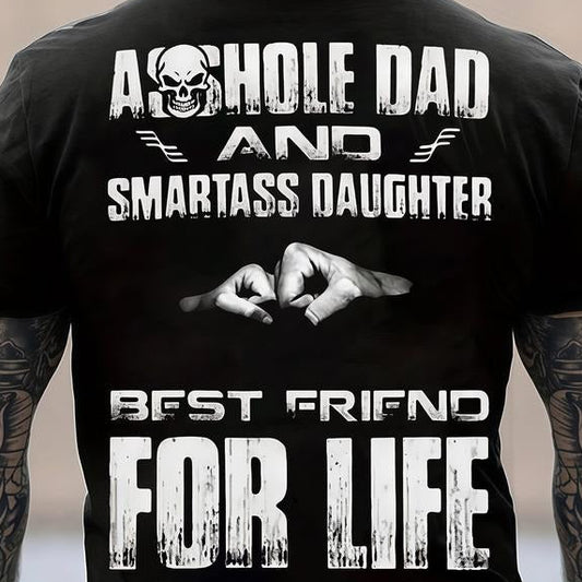 Asshole Dad And Smartass Daughter Funny Graphic T-Shirt / Sweatshirt / Hoodie