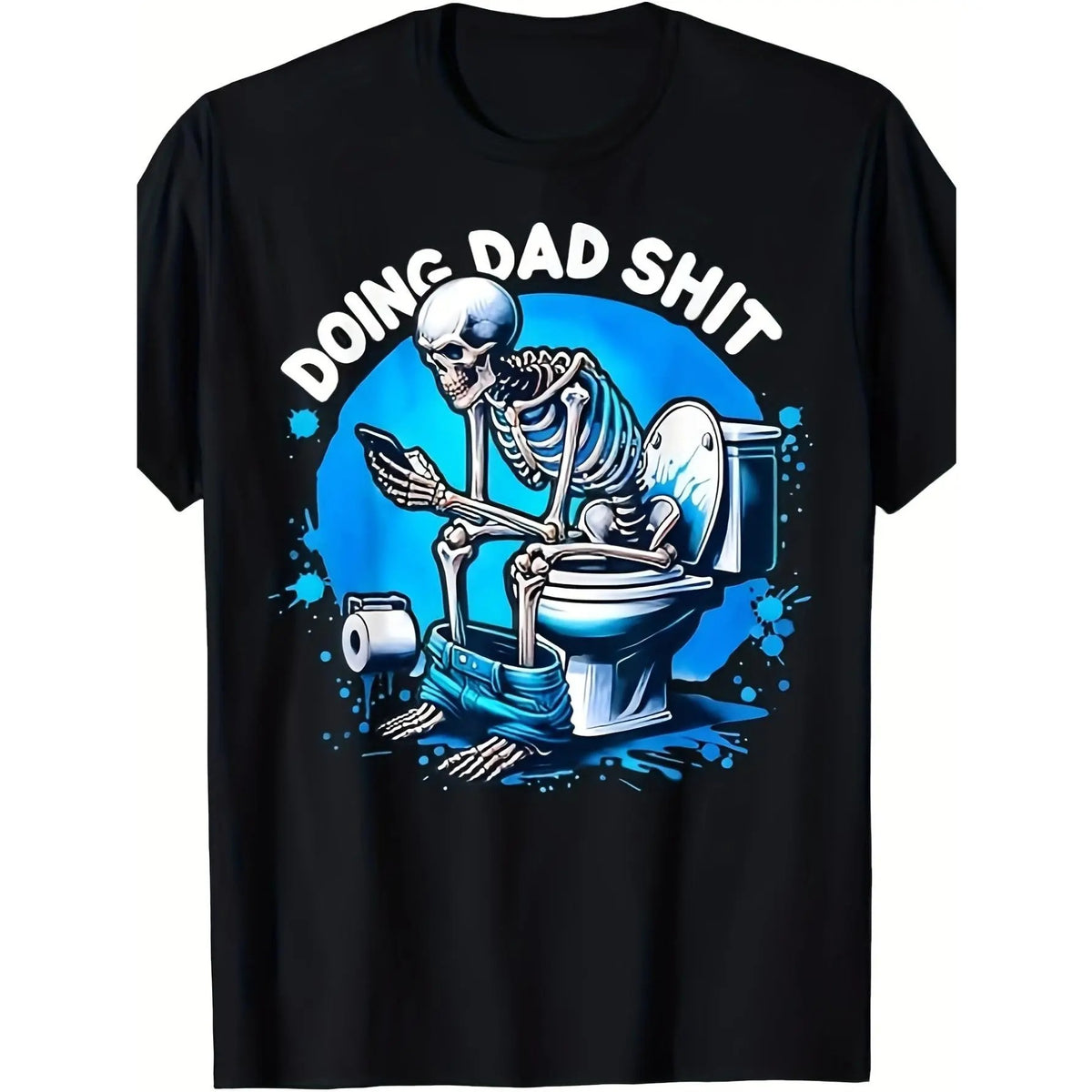 Do Dad Shit T-Shirt / Sweatshirt / Hoodie
