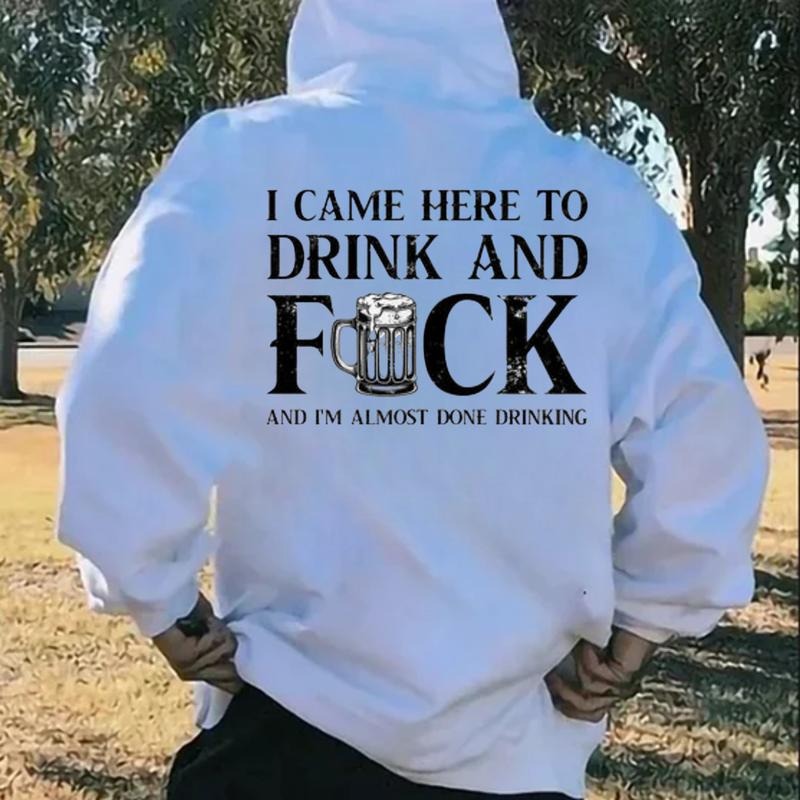 I Came Here To Drink And FUCK Funny Drinking Printed Graphic T-Shirt / Sweatshirt / Hoodie