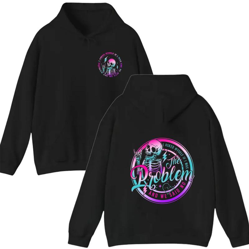 I Asked Myself If I Was The Problem And We Said No T-Shirt / Sweatshirt / Hoodie