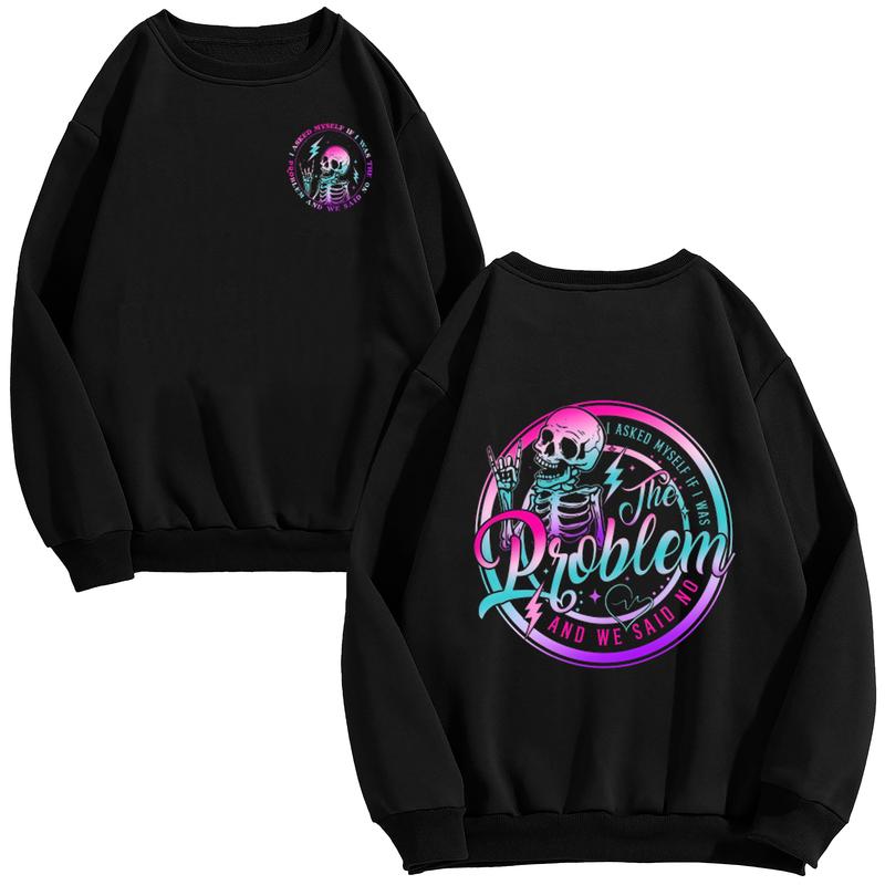 I Asked Myself If I Was The Problem And We Said No T-Shirt / Sweatshirt / Hoodie