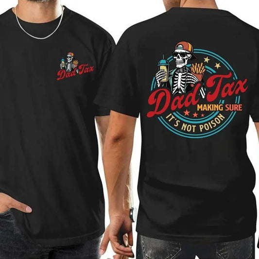 Dad Tax Making Sure It's Not Poison T-Shirt / Sweatshirt / Hoodie
