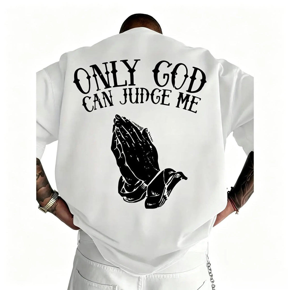 Only God Can Judge Me T-Shirt / Sweatshirt / Hoodie