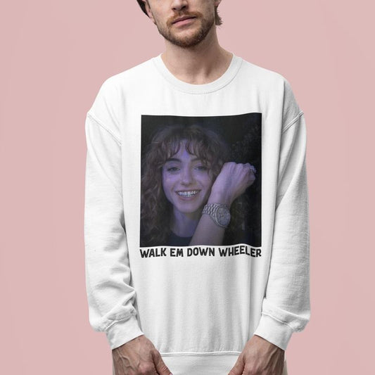 Nancy Wheeler Walk Em Down Wheeler  Stranger T-Shirt / Sweatshirt / Hoodie