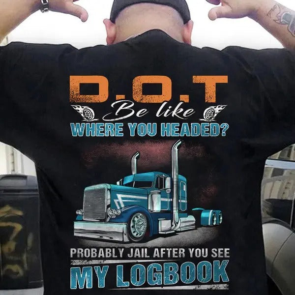 Funny DOT Logbook Peterbilt Trucker Graphic T-Shirt / Sweatshirt / Hoodie