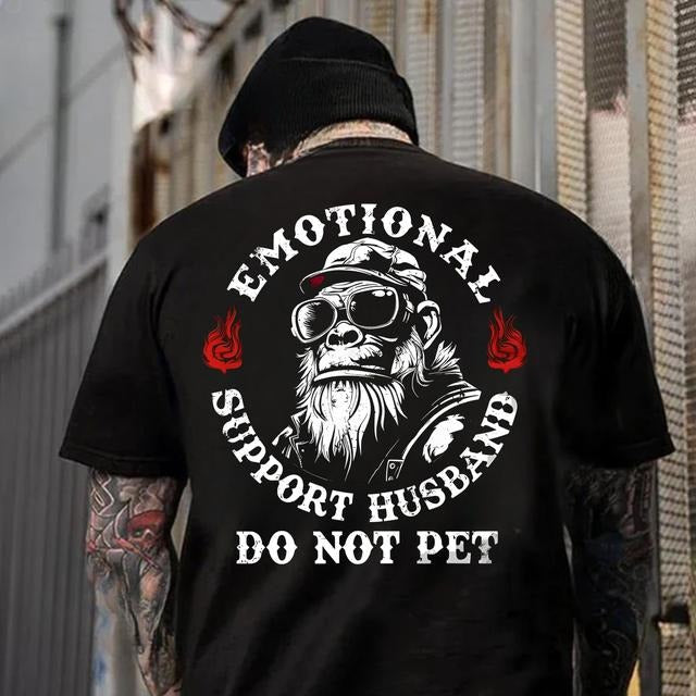 Emotional Support Husband Do Not Pet Funny Husband Gorilla T-Shirt / Sweatshirt / Hoodie