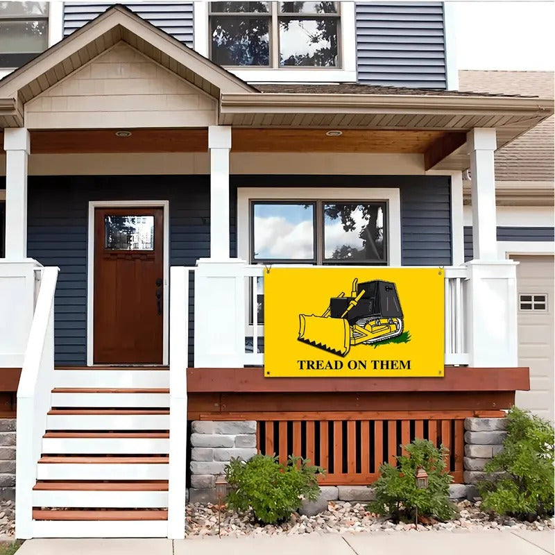 Tread On Them Bulldozer 3x5 Ft  Funny Parody Banner